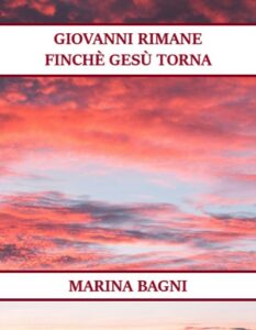 GIOVANNI RIMANE FINCHÈ GESÙ TORNA